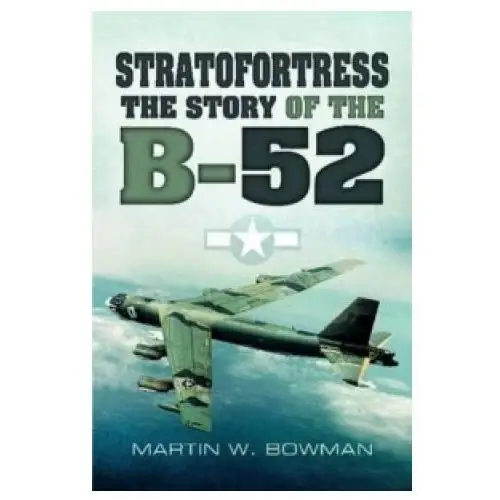 Pen & sword books ltd Stratofortress: the story of the b-52