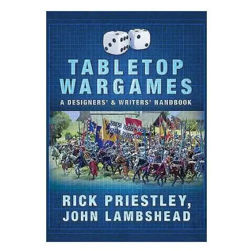 Pen & sword books ltd Tabletop wargames: a designers' and writers' handbook