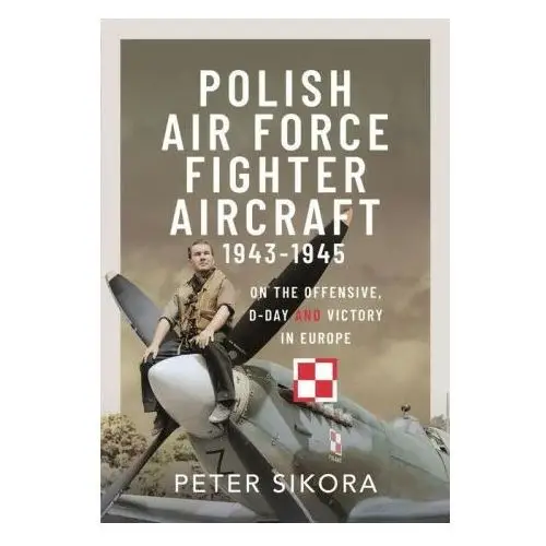 Polish air force fighter aircraft, 1943-1945 Pen & sword books