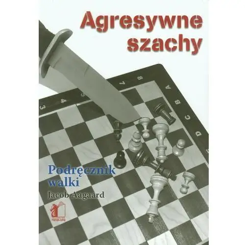 Agresywne szachy. podręcznik walki Penelopa