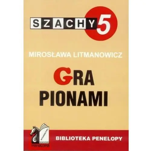 Penelopa Szachy część 5. gra pionami wyd.2006