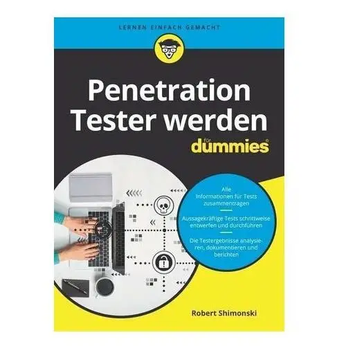 Penetration Tester werden für Dummies Shimonski, Robert (is a networking and security veteran with over 20 years' experience in military, corporate and educat