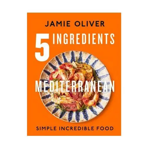 5 ingredients mediterranean: simple incredible food Penguin books