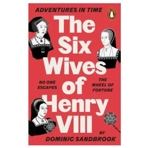 Penguin books Adventures in time: the six wives of henry viii