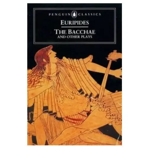 Penguin books Bacchae and other plays