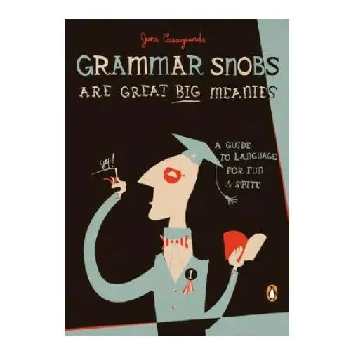 Grammar snobs are great big meanies: a guide to language for fun and spite Penguin books