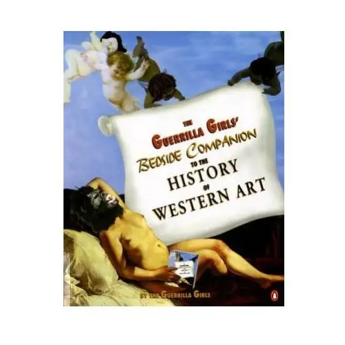 Guerrilla girls' bedside companion to the history of western art Penguin books