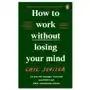 How to work without losing your mind Penguin books Sklep on-line