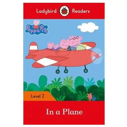 Penguin books Peppa pig: in a plane - ladybird readers level 2