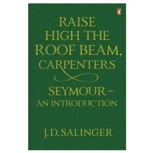 Raise high the roof beam, carpenters; seymour - an introduction Penguin books