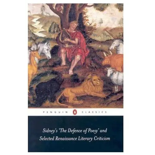 Penguin books Sidney's 'the defence of poesy' and selected renaissance literary criticism