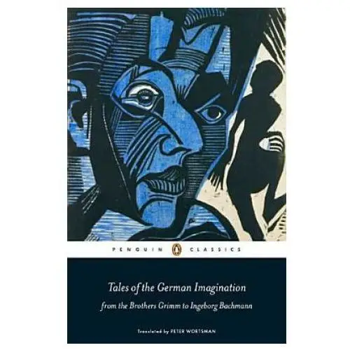 Tales of the German Imagination from the Brothers Grimm to Ingeborg Bachmann