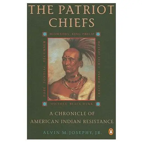 The Patriot Chiefs: A Chronicle of American Indian Resistance