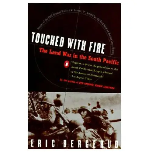 Touched with Fire: The Land War in the South Pacific