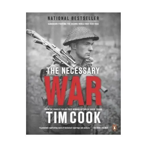 The Necessary War, Vol. 1: Canadians Fighting the Second World War:1939-1943