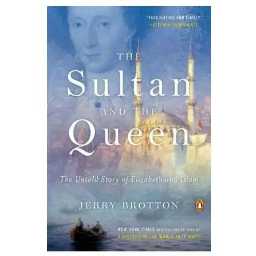 The sultan and the queen: the untold story of elizabeth and islam Penguin group