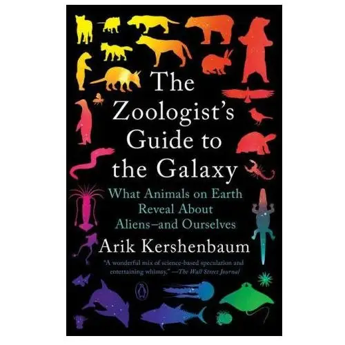 Penguin group The zoologist's guide to the galaxy: what animals on earth reveal about aliens-and ourselves