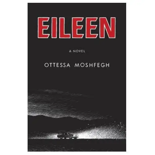 Ottessa moshfegh - eileen Penguin pr