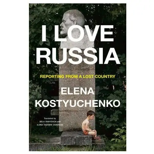 The Country I Love: Dispatches from the Real Russia