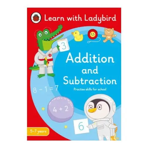 Penguin random house children's uk Addition and subtraction: a learn with ladybird activity book 5-7 years