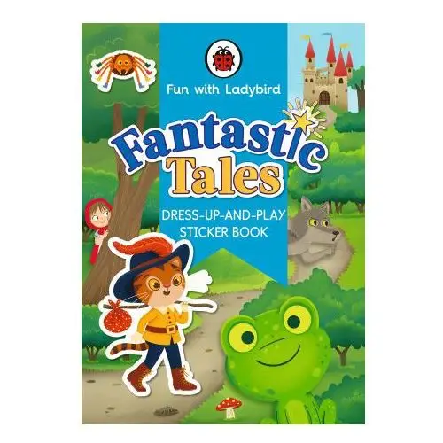 Penguin random house children's uk Fun with ladybird: dress-up-and-play sticker book: fantastic tales
