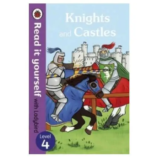 Penguin random house children's uk Knights and castles - read it yourself with ladybird: level 4 (non-fiction)