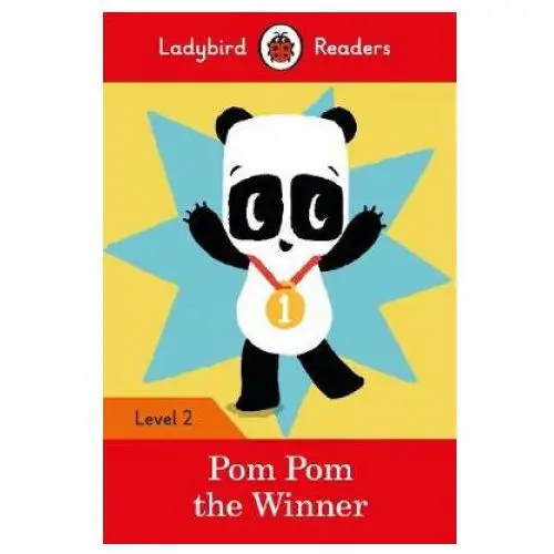 Penguin random house children's uk Ladybird readers level 2 - pom pom the winner (elt graded reader)