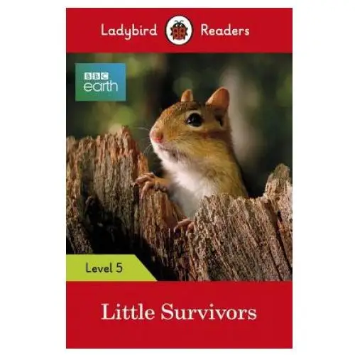 Penguin random house children's uk Ladybird readers level 5 - bbc earth - little survivors (elt graded reader)