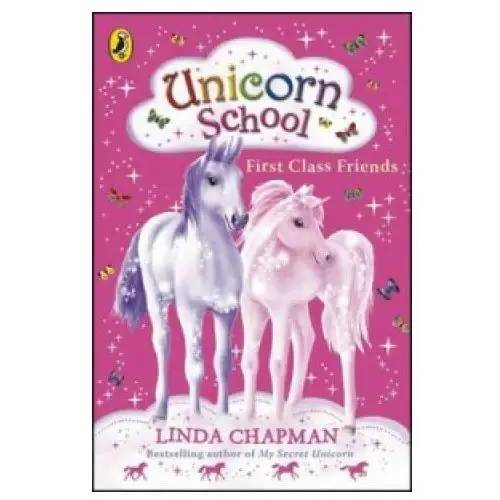 Penguin random house children's uk Unicorn school: first class friends