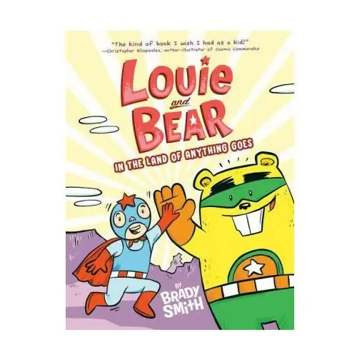 Louie and bear in the land of anything goes: a graphic novel Penguin workshop