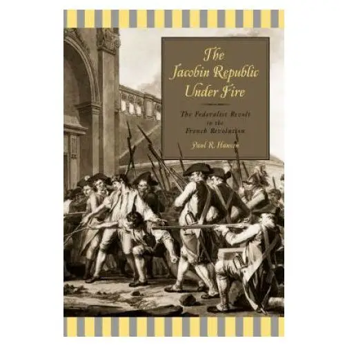 Pennsylvania state university press Jacobin republic under fire