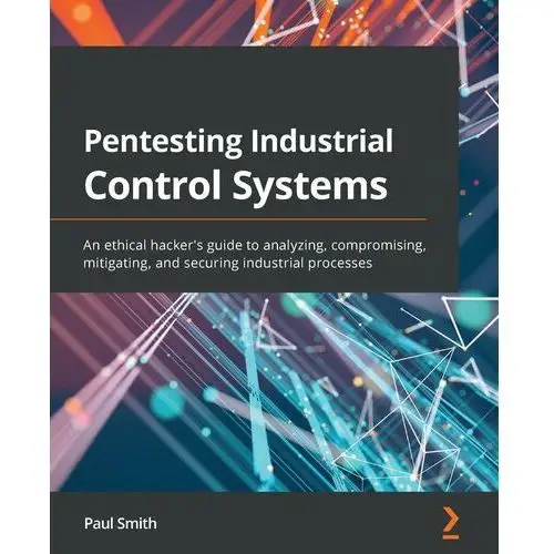 Pentesting Industrial Control Systems