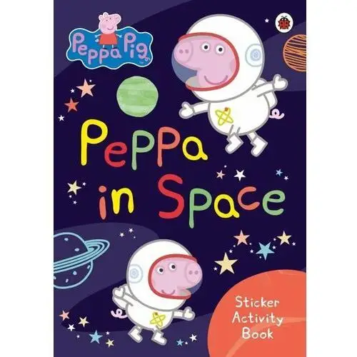 Peppa Pig. Peppa in Space Sticker Activity Book