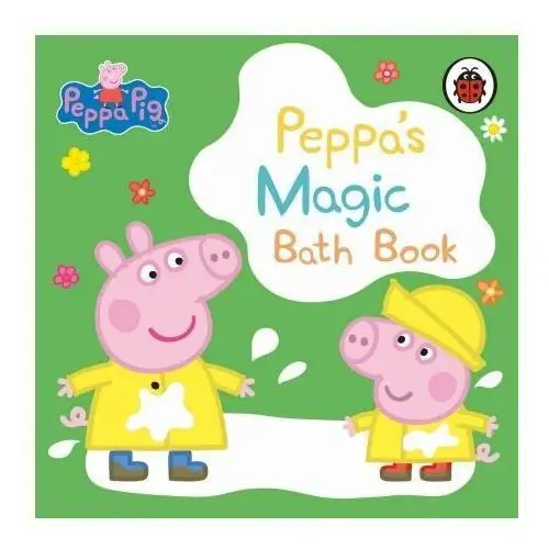 Peppa Pig. Peppa's Magic Bath Book
