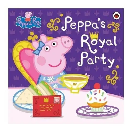 Peppa pig: peppa's royal party Penguin random house children's uk