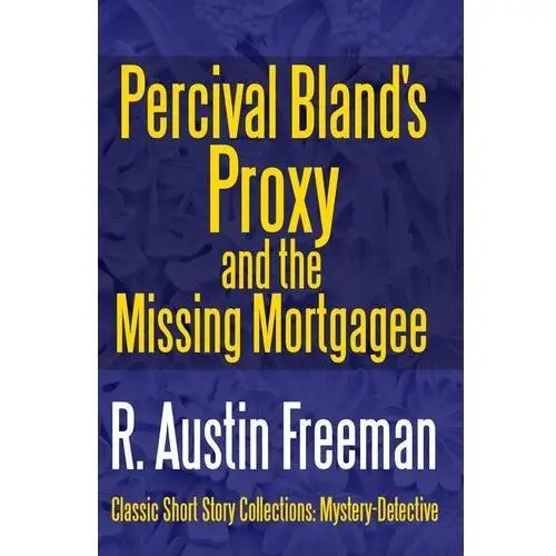 Percival Bland's Proxy and The Missing Mortgagee