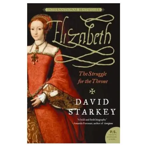 Elizabeth: the struggle for the throne Perennial