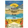 Perennial The naked don't fear the water: an underground journey with afghan refugees Sklep on-line