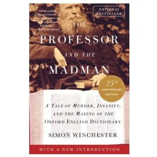 The professor and the madman: a tale of murder, insanity, and the making of the oxford english dictionary Perennial