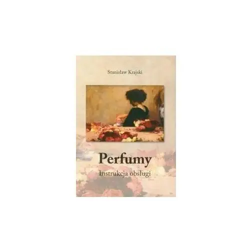 Perfumy. Instrukcja obsługi