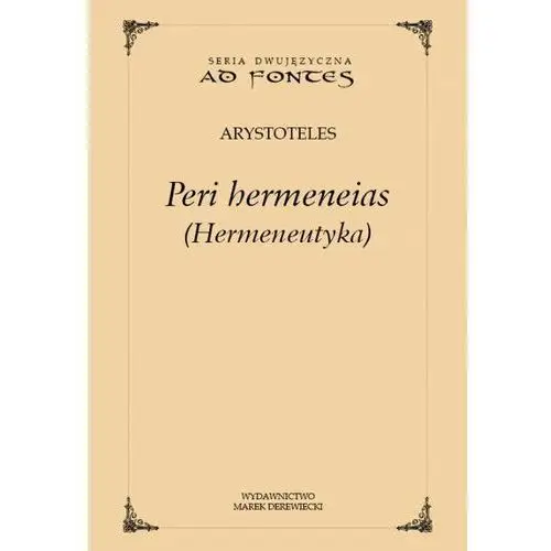 Peri hermeneias (Hermeneutyka) - Arystoteles