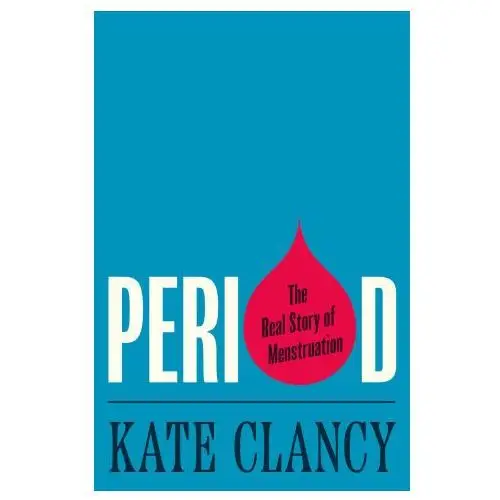 Period – The Real Story of Menstruation