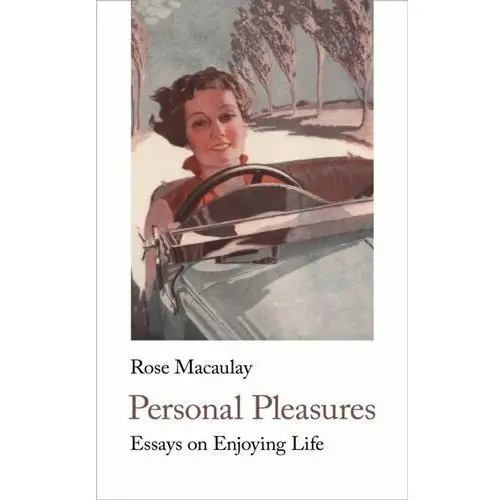 Personal Pleasures: Essays on Enjoying LIfe