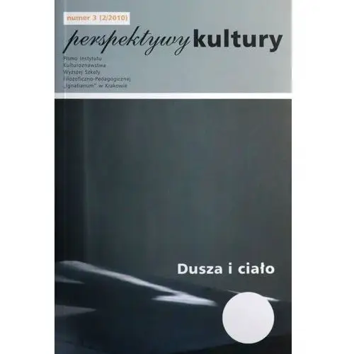 Perspektywy Kultury Nr 3 (2/2010). Dusza i ciało