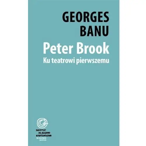 Peter brook. ku teatrowi pierwszemu