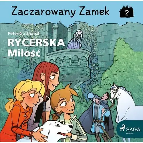 Peter gotthardt Zaczarowany zamek. zaczarowany zamek 2 - rycerska miłość