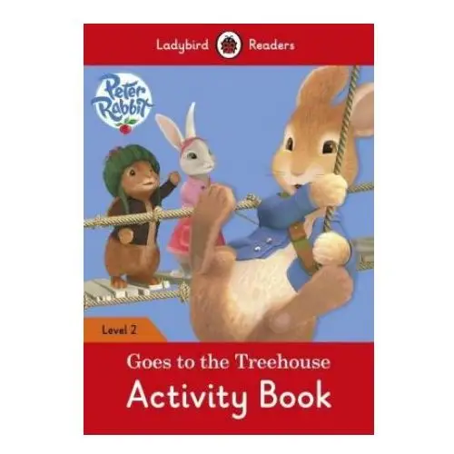 Peter rabbit: goes to the treehouse activity book - ladybird readers level 2 Penguin random house children's uk