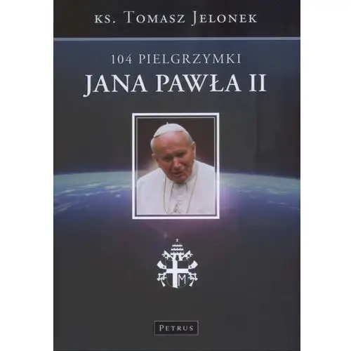 104 Pielgrzymki Jana Pawła II - Tomasz Jelonek, 82B7869DEB