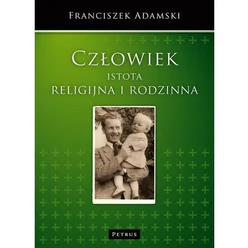 Człowiek istota religijna i rodzinna - Franciszek Adamski, 8227049CEB