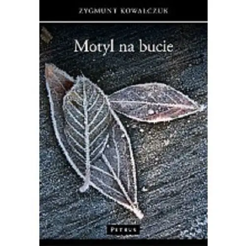 Motyl na bucie - zygmunt kowalczuk Petrus